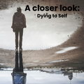 A Closer Look: Dying to Self