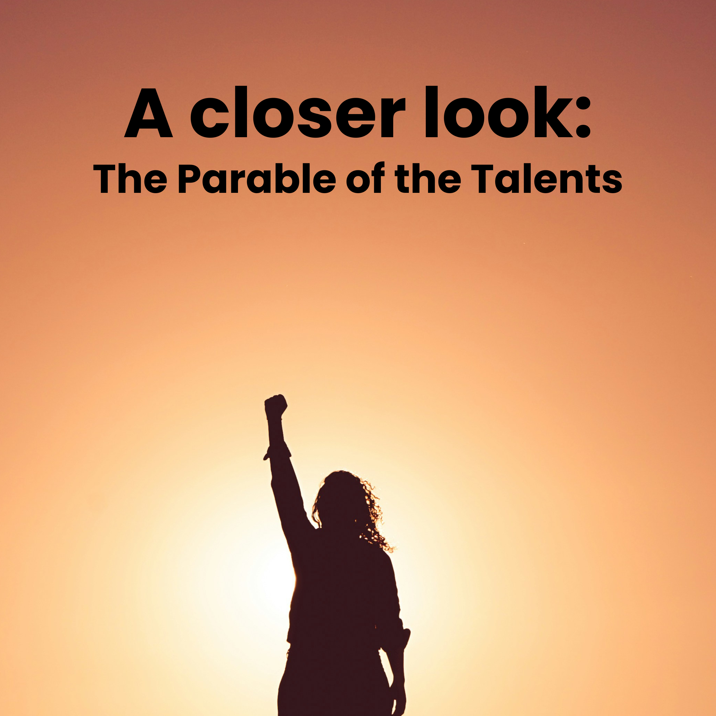 A Closer Look: The Parable of the Talents